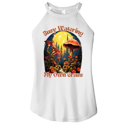 Busy Watering My Own Grass Mind Your Own Self Grow Business Women's Perfect Tri Rocker Tank
