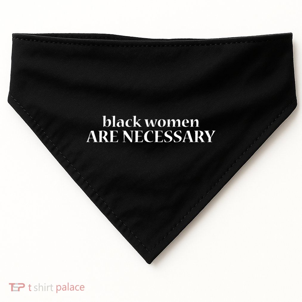 Black Women Melanin Power Black Women Are Necessary USA-Made Doggie Bandana
