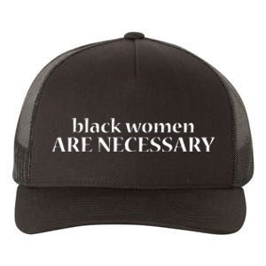 Black Women Melanin Power Black Women Are Necessary Yupoong Adult 5-Panel Trucker Hat