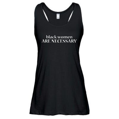 Black Women Melanin Power Black Women Are Necessary Ladies Essential Flowy Tank