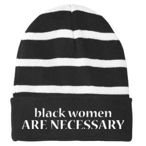 Black Women Melanin Power Black Women Are Necessary Striped Beanie with Solid Band