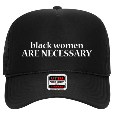 Black Women Melanin Power Black Women Are Necessary Trucker Hat