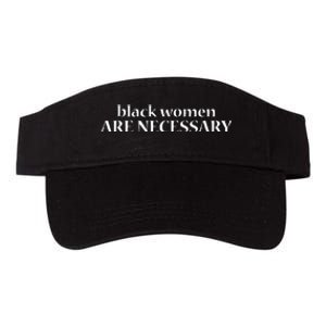 Black Women Melanin Power Black Women Are Necessary Valucap Bio-Washed Visor