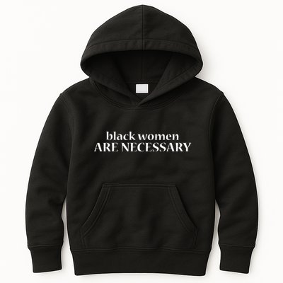 Black Women Melanin Power Black Women Are Necessary Kids Hoodie