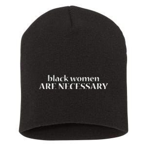 Black Women Melanin Power Black Women Are Necessary Short Acrylic Beanie