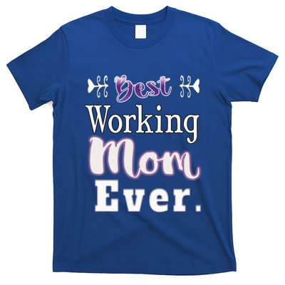 Best Working Mom Ever Gift T-Shirt