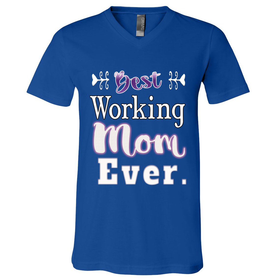 Best Working Mom Ever Gift V-Neck T-Shirt