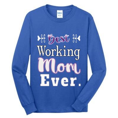 Best Working Mom Ever Gift Tall Long Sleeve T-Shirt
