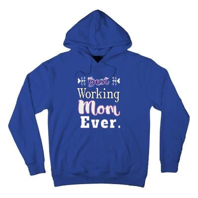 Best Working Mom Ever Gift Tall Hoodie