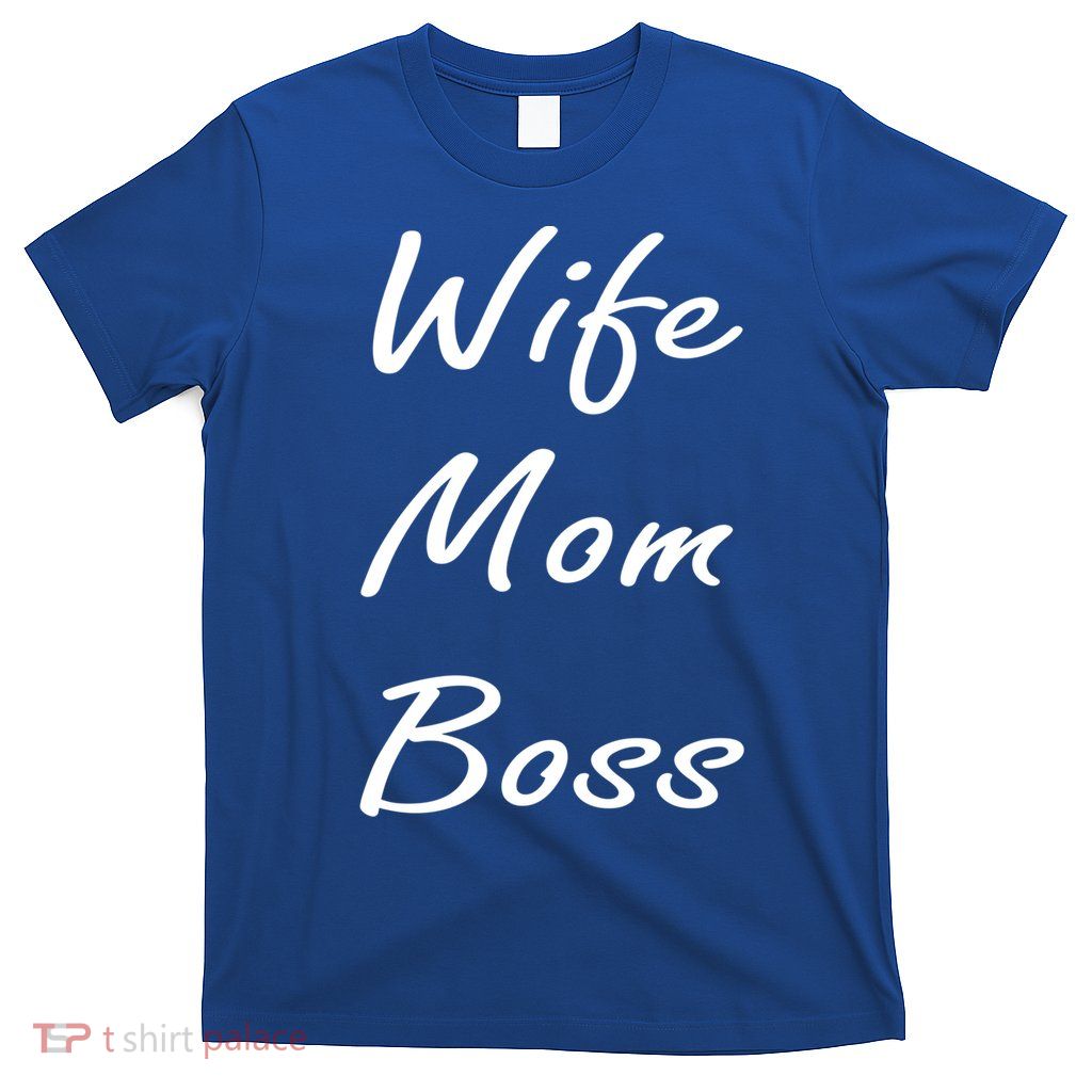 Boss Wife Mom Mother Thank You Gift T-Shirt