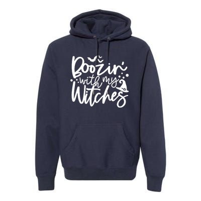 Boozin With My Witches Spooky Halloween Premium Hoodie