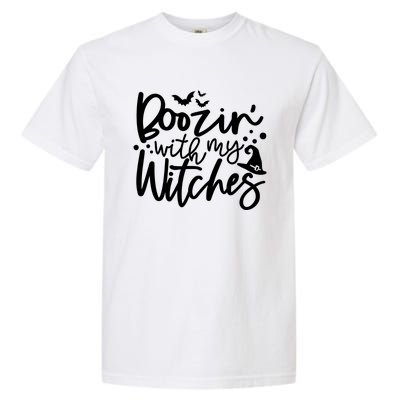 Boozin With My Witches Spooky Halloween Garment-Dyed Heavyweight T-Shirt