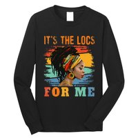 Black Women Melanin Dreadlocks Hair Its The Locs For Me Long Sleeve Shirt