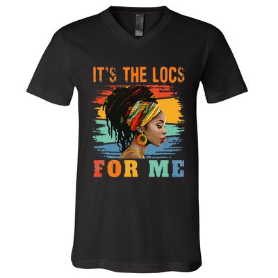 Black Women Melanin Dreadlocks Hair Its The Locs For Me V-Neck T-Shirt