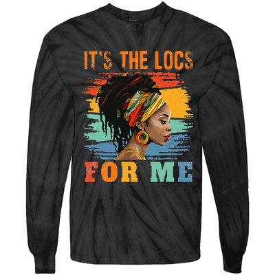 Black Women Melanin Dreadlocks Hair Its The Locs For Me Tie-Dye Long Sleeve Shirt