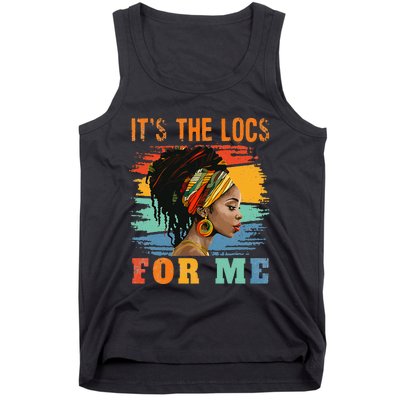 Black Women Melanin Dreadlocks Hair Its The Locs For Me Tank Top