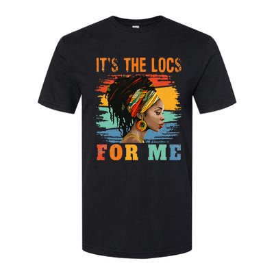 Black Women Melanin Dreadlocks Hair Its The Locs For Me Softstyle CVC T-Shirt