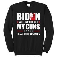 Biden Will Never Get My Guns I Keep Them Upstairs Sweatshirt