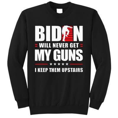 Biden Will Never Get My Guns I Keep Them Upstairs Sweatshirt