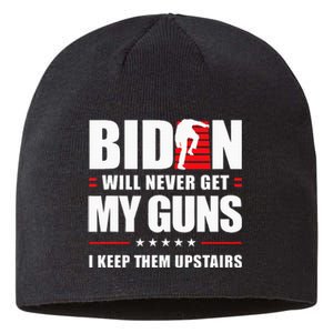 Biden Will Never Get My Guns I Keep Them Upstairs Sustainable Beanie