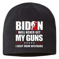 Biden Will Never Get My Guns I Keep Them Upstairs Sustainable Beanie