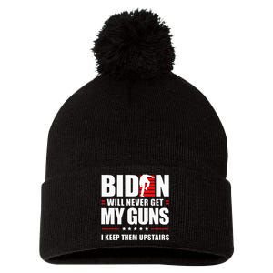 Biden Will Never Get My Guns I Keep Them Upstairs Pom Pom 12in Knit Beanie