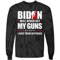 Biden Will Never Get My Guns I Keep Them Upstairs Tie-Dye Long Sleeve Shirt