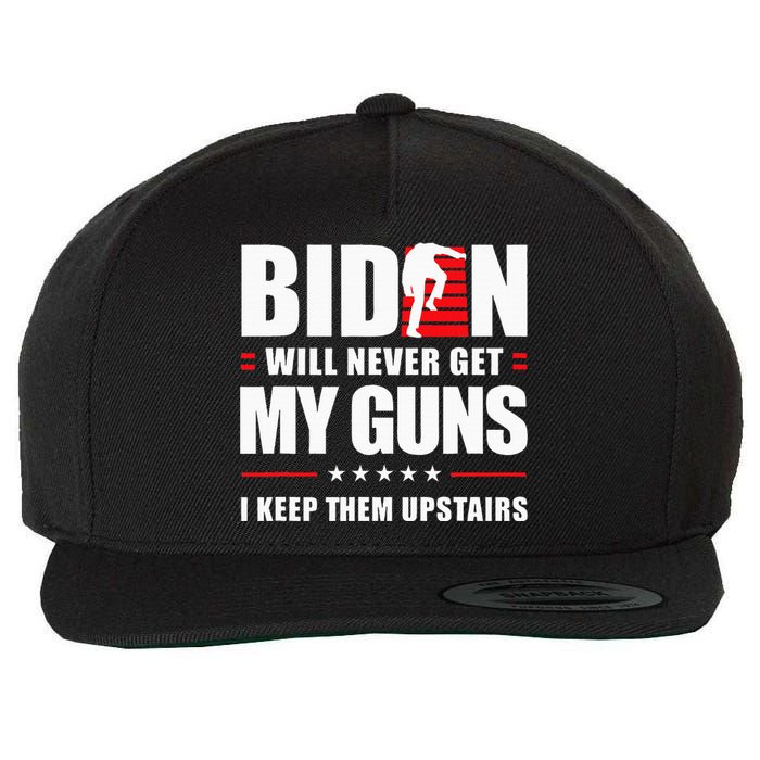 Biden Will Never Get My Guns I Keep Them Upstairs Wool Snapback Cap