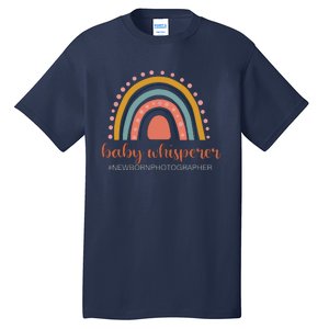 Baby Whisperer Newborn Photographer Rainbow Photographer Tall T-Shirt