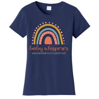 Baby Whisperer Newborn Photographer Rainbow Photographer Women's T-Shirt