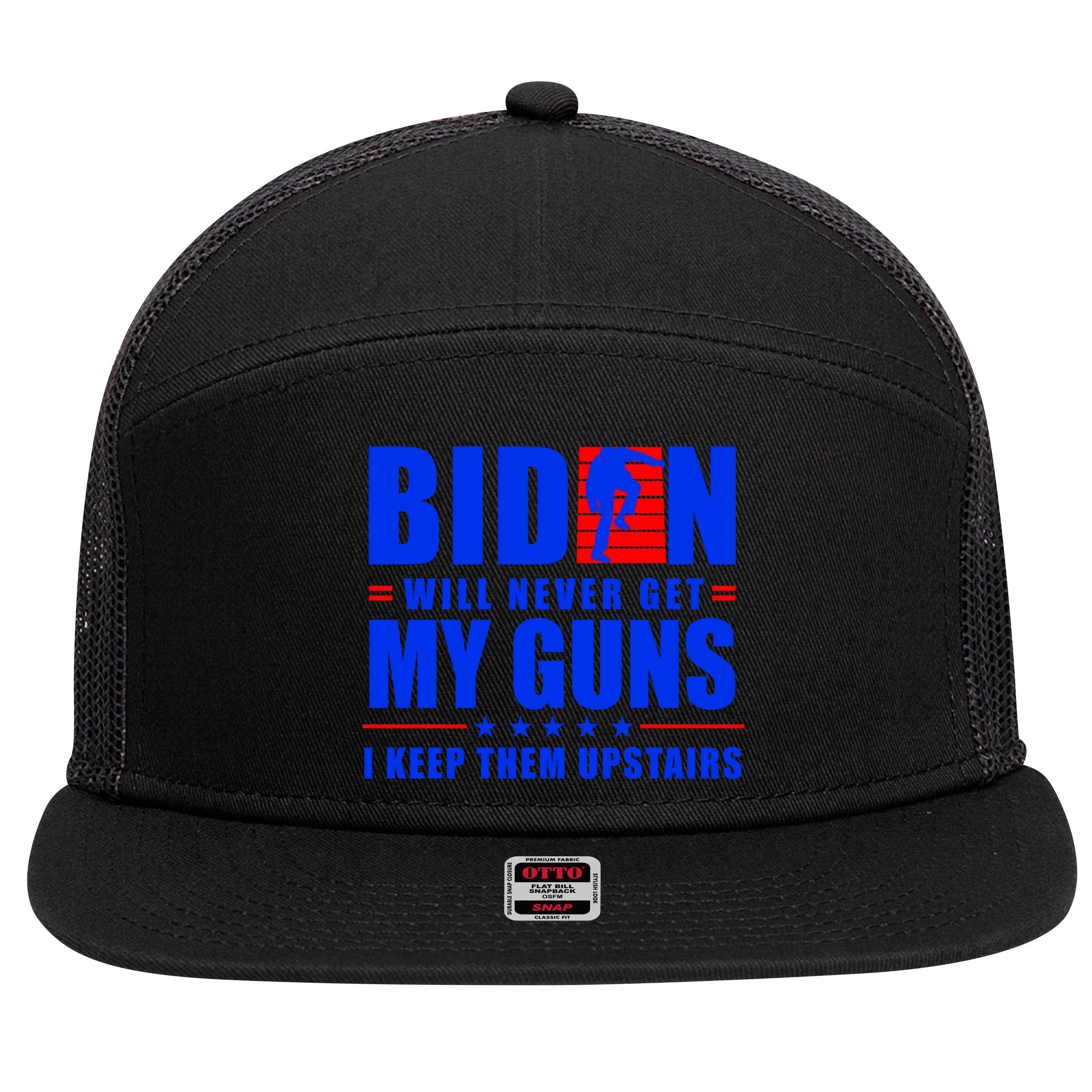 Biden Will Never Take My Guns Away I Keep Them Upstairs 7 Panel Mesh Trucker Snapback Hat