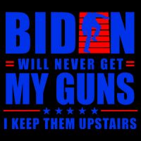 Biden Will Never Take My Guns Away I Keep Them Upstairs Drawstring Bag