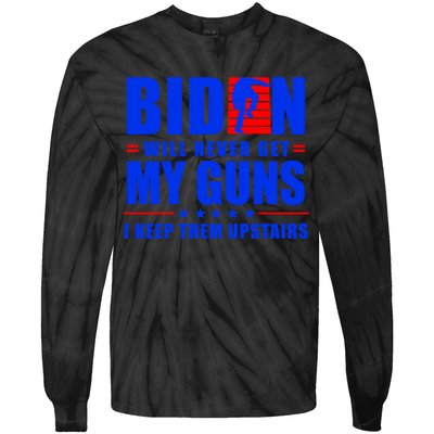 Biden Will Never Take My Guns Away I Keep Them Upstairs Tie-Dye Long Sleeve Shirt