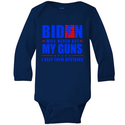 Biden Will Never Take My Guns Away I Keep Them Upstairs Baby Long Sleeve Bodysuit