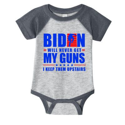 Biden Will Never Take My Guns Away I Keep Them Upstairs Infant Baby Jersey Bodysuit