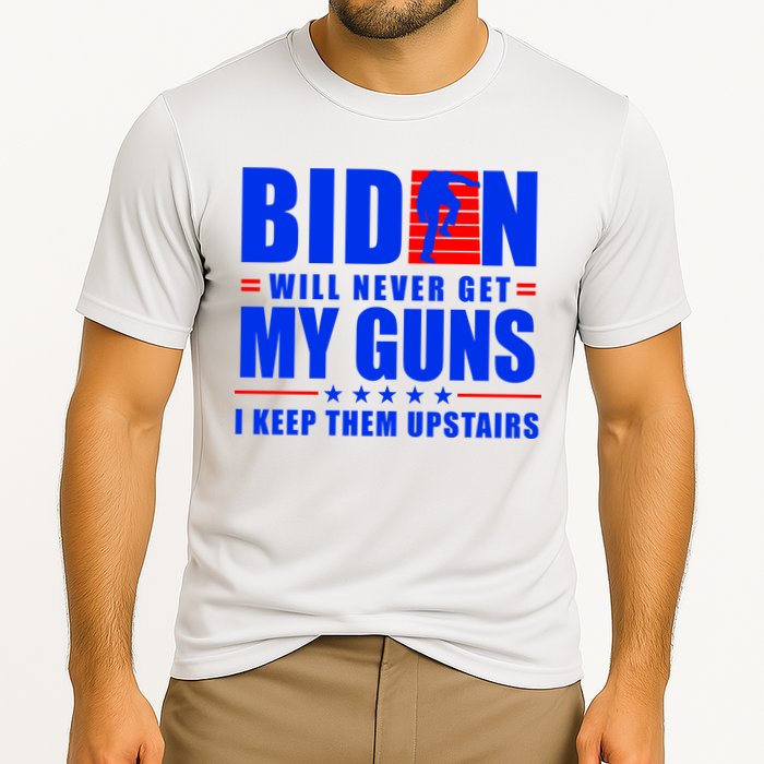 Biden Will Never Take My Guns Away I Keep Them Upstairs Cooling Performance Crew T-Shirt