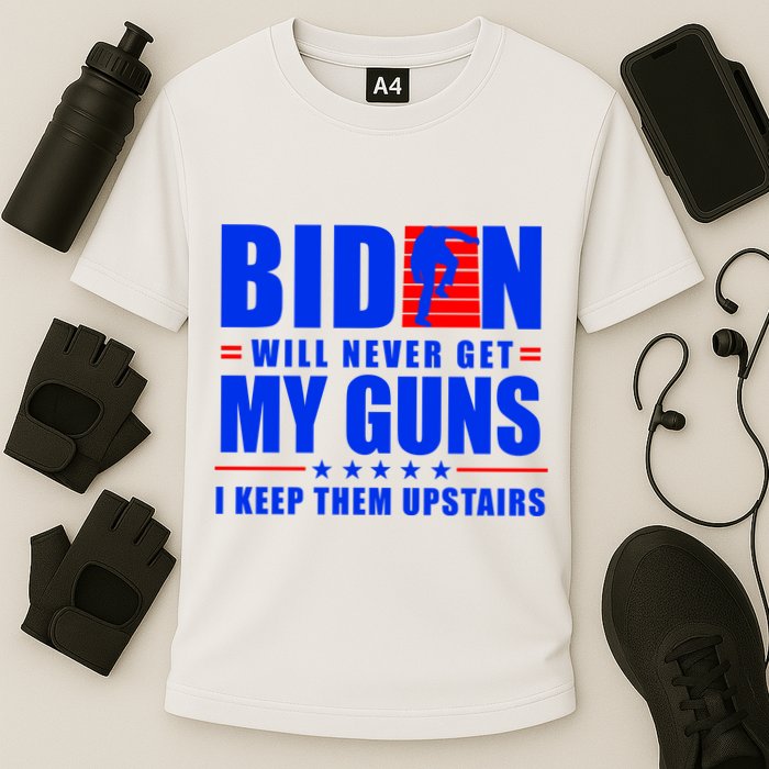 Biden Will Never Take My Guns Away I Keep Them Upstairs Cooling Performance Crew T-Shirt