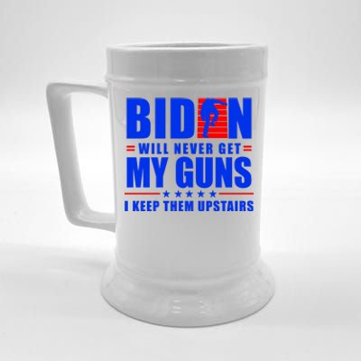 Biden Will Never Take My Guns Away I Keep Them Upstairs Beer Stein