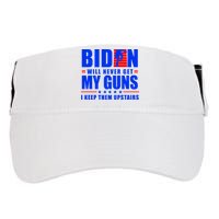 Biden Will Never Take My Guns Away I Keep Them Upstairs Adult Drive Performance Visor