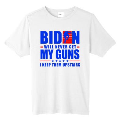 Biden Will Never Take My Guns Away I Keep Them Upstairs Tall Fusion ChromaSoft Performance T-Shirt