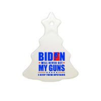 Biden Will Never Take My Guns Away I Keep Them Upstairs Ceramic Tree Ornament