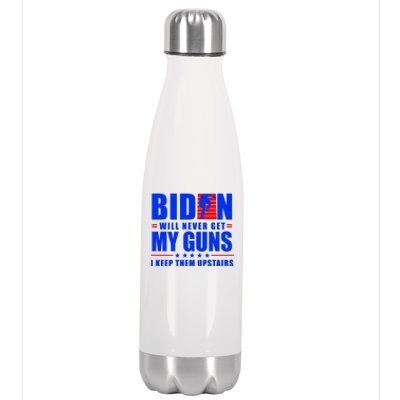 Biden Will Never Take My Guns Away I Keep Them Upstairs Stainless Steel Insulated Water Bottle