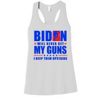 Biden Will Never Take My Guns Away I Keep Them Upstairs Women's Racerback Tank