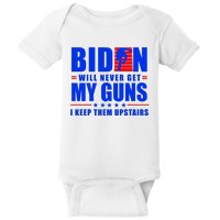 Biden Will Never Take My Guns Away I Keep Them Upstairs Baby Bodysuit