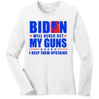 Biden Will Never Take My Guns Away I Keep Them Upstairs Ladies Long Sleeve Shirt