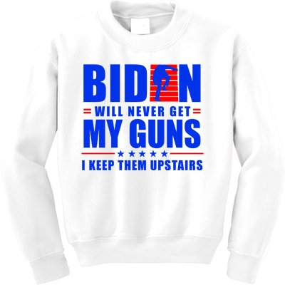 Biden Will Never Take My Guns Away I Keep Them Upstairs Kids Sweatshirt