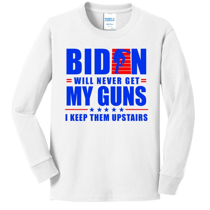 Biden Will Never Take My Guns Away I Keep Them Upstairs Kids Long Sleeve Shirt