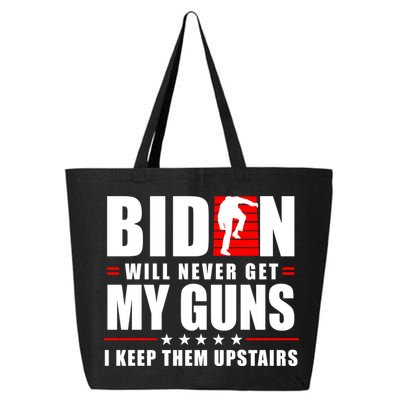 Biden Will Never Get My Guns I Keep Them Upstairs Funny 25L Jumbo Tote