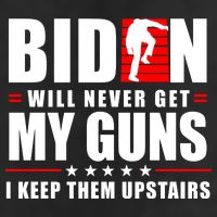 Biden Will Never Get My Guns I Keep Them Upstairs Funny 25L Jumbo Tote