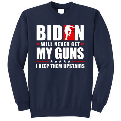 Biden Will Never Get My Guns I Keep Them Upstairs Funny Tall Sweatshirt